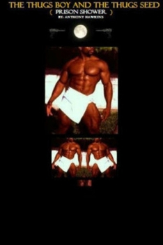 Paperback The Thugs Boy and The Thugs Seed ( prison shower ) Book