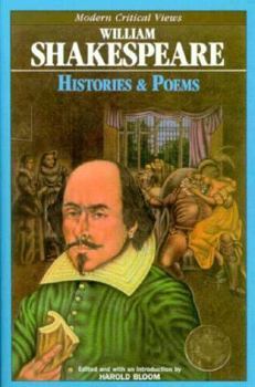 William Shakespeare: Histories and Poems - Book  of the Bloom's Modern Critical Views