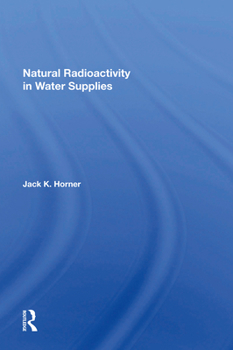 Paperback Natural Radioactivity in Water Supplies Book