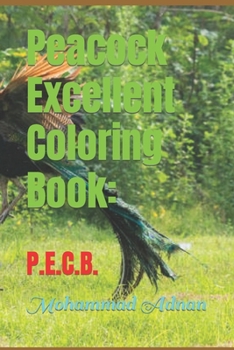 Paperback Peacock Excellent Coloring Book: P.E.C.B. Book