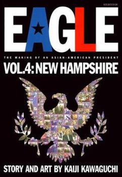 Eagle:The Making Of An Asian-American President, Volume 4: New Hampshire (Eagle) - Book #4 of the Eagle: The Making of an Asian-American President