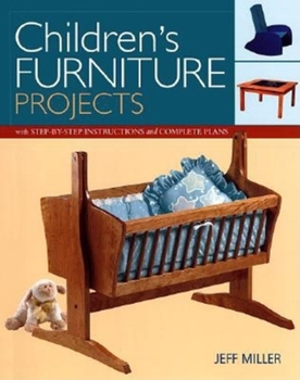 Paperback Children's Furniture Projects: With Step-By-Step Instructions and Complete Plans Book