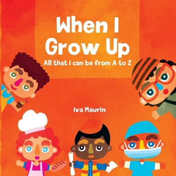 Paperback When I Grow Up: All that I can be from A to Z Book