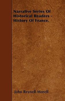 Paperback Narrative Series Of Historical Readers - History Of France. Book