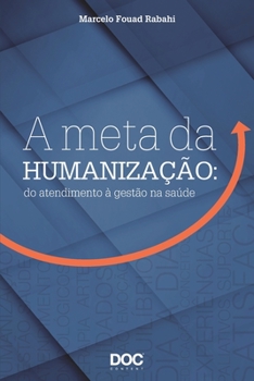 Paperback A Meta Da Humanização: Do Atendimento À Gestão Na Saúde [Portuguese] Book