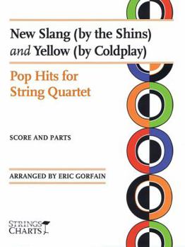 Paperback New Slang (by the Shins) and Yellow (by Coldplay): Pop Hits for String Quartet Strings Charts Series Book