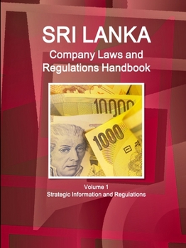 Paperback Sri Lanka Company Laws and Regulations Handbook Volume 1 Strategic Information and Regulations Book