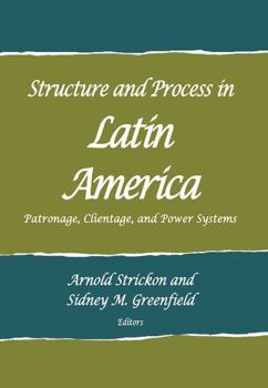 Paperback Structure and Process in Latin America: Patronage, Clientage, and Power Systems Book