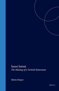 Hardcover &#304;smet &#304;nönü: The Making of a Turkish Statesman Book