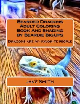 Paperback Bearded Dragons Adult Coloring Book And Shading by Beardie BigUps Book