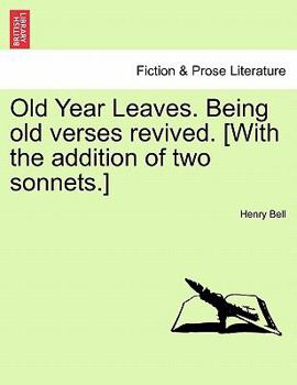 Paperback Old Year Leaves. Being Old Verses Revived. [With the Addition of Two Sonnets.] Book