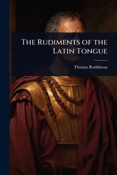 Paperback The Rudiments of the Latin Tongue Book
