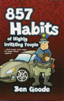 Paperback 857 Habits of Highly Irritating People Book