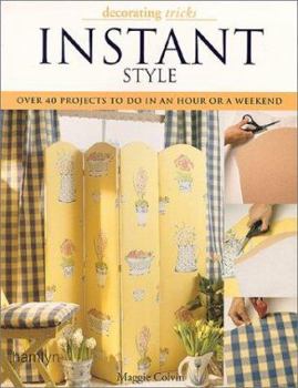 Paperback Instant Style: Over 40 Projects to Do in an Hour or a Weekend (Decorating Tricks Series) Book