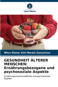 Paperback Gesundheit Älterer Menschen: Ernährungsbezogene und psychosoziale Aspekte [German] Book