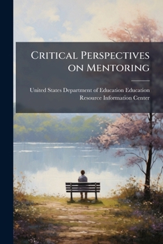 Paperback Critical Perspectives on Mentoring: Trends and Issues. Information Series Book