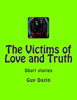 Paperback The Victims of Love and Truth: Short stories Book