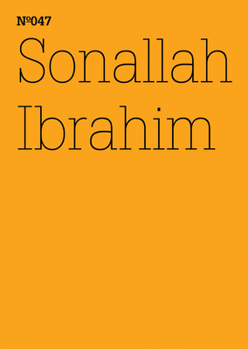 Sonallah Ibrahim: Two Novels and Two Women: 100 Notes, 100 Thoughts: Documenta Series 047 - Book  of the dOCUMENTA (13): 100 Notes – 100 Thoughts