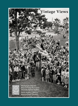 Hardcover Hayward Vintage Views: Photographs from the Hayward Area Recreation and Park District Archive Book