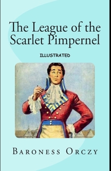 Paperback The League of the Scarlet Pimpernel Illustrated Book