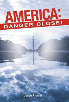 Hardcover America: Danger Close!: (Will It Be) Revival or Revolution? Book