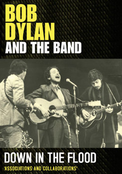 DVD Bob Dylan and the Band: Down in the Flood Book