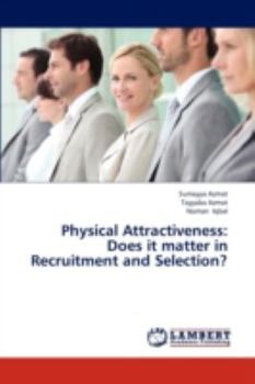 Paperback Physical Attractiveness: Does It Matter in Recruitment and Selection? Book