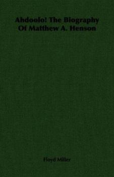 Paperback Ahdoolo! The Biography Of Matthew A. Henson Book