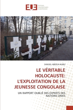 Paperback Le Véritable Holocauste: L'Exploitation de la Jeunesse Congolaise [French] Book
