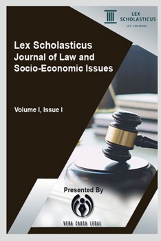 Paperback Lex Scholasticus Journal of Law and Socio-Economic Issues: Volume I, Issue I Book