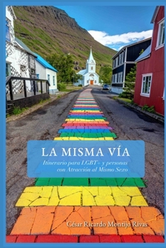 Paperback La Misma Via: Itinerario para LGBT+ y personas con Atracción al Mismo Sexo [Spanish] Book