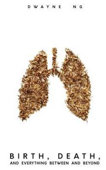 Paperback Birth, Death, and Everything Between and Beyond Book