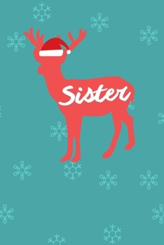 Sister: Gift for Sister Christmas Holiday Celebration College Ruled Composition Notebook w/ Reindeer Wearing a Santa Claus Hat on Blue Ice Crystals Cover Design