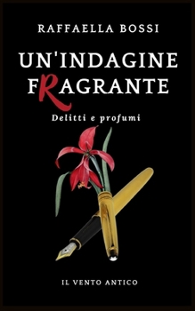 Un'indagine fragrante (Delitti e profumi) (Italian Edition)