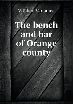 Paperback The bench and bar of Orange county Book