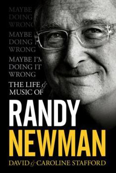 Hardcover Maybe I'm Doing It Wrong: The Life and Music of Randy Newman Book