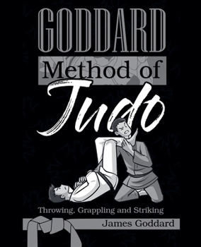 Paperback Goddard Method of Judo: Throwing, Grappling and Striking Book