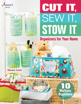 Paperback Cut It, Sew It, Stow It: Organizers for Your Home Book