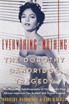 Paperback Everything and Nothing: The Dorothy Dandridge Tragedy Book