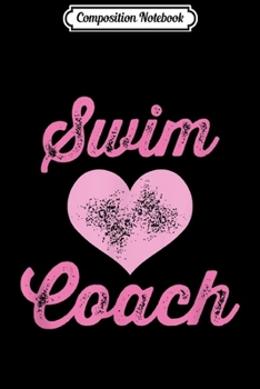 Composition Notebook: Swim Coach Gift Swimming Sports Team  Journal/Notebook Blank Lined Ruled 6x9 100 Pages