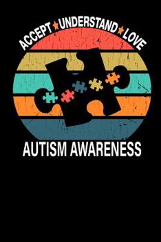 Paperback Autism Awareness: Accept - Understand - Love Book