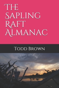 Paperback The Sapling Raft Almanac: Todd Brown Book