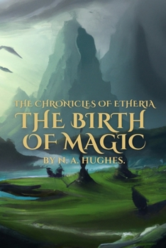 Paperback The Chronicles Of Etheria: The Birth Of Magic Book