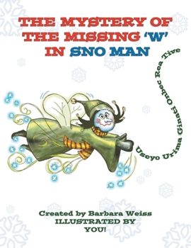 Paperback The Mystery of the Missing 'W' in Sno man: ''Useyo Urima Ginati Onbec Rea Tive'' Book