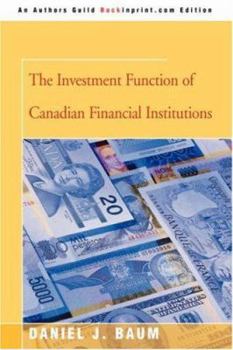 Paperback The Investment Function of Canadian Financial Institutions Book