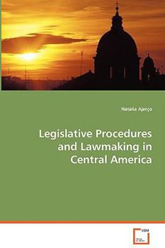 Paperback Legislative Procedures and Lawmaking in Central America Book