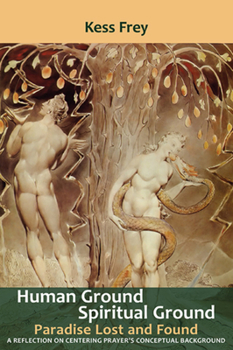 Paperback Human Ground, Spiritual Ground: Paradise Lost and Found Book