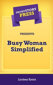 Paperback Short Story Press Presents Busy Woman Simplified Book