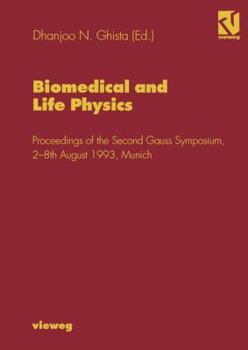 Paperback Biomedical and Life Physics: Proceedings of the Second Gauss Symposium, 2-8th August 1993, Munich Book