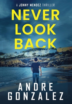 Hardcover Never Look Back (Jonny Mendez Series #1) Book